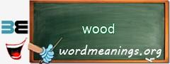 WordMeaning blackboard for wood